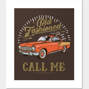 Call Me Old Fashioned, Vintage Car. Posters and Art